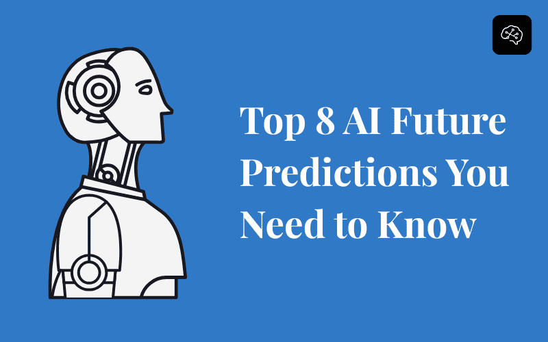 Top 8 AI Future Predictions You Need to Know in 2025